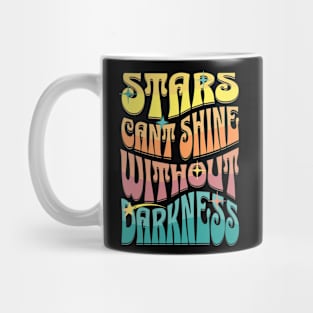 Stars Cant Shine Without Darkness Mug